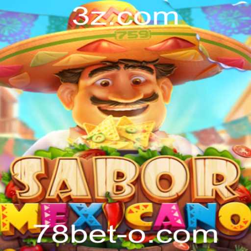 Descubra o Jogo SaborMexicano e as Emoções de 78bet